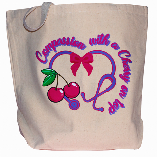 Compassion with a Cherry on Top Nurse Tote Bag – Durable Canvas Bag with Back Pockets